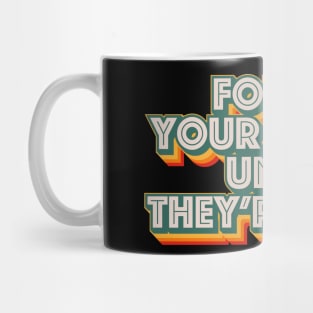 Follow Your Dreams, Unless They're Stupid Mug